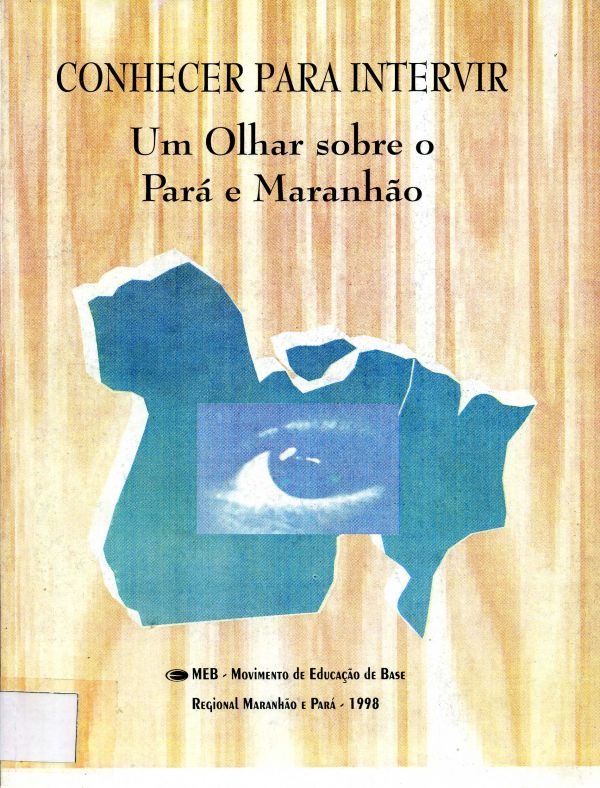 Conhecer para Intervir - Um olhar sobre o Pará e Maranhão
